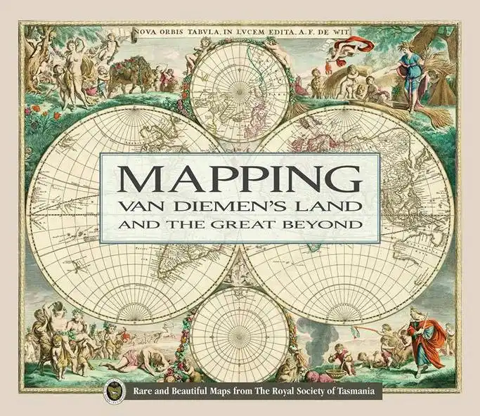 Mapping Van Diemen’s Land and the Great Beyond
